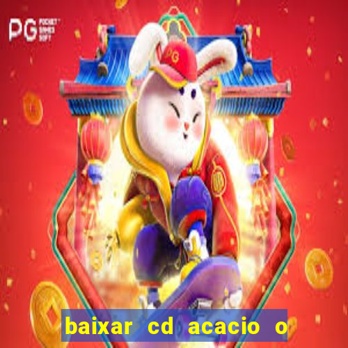 baixar cd acacio o ferinha da bahia vol 1